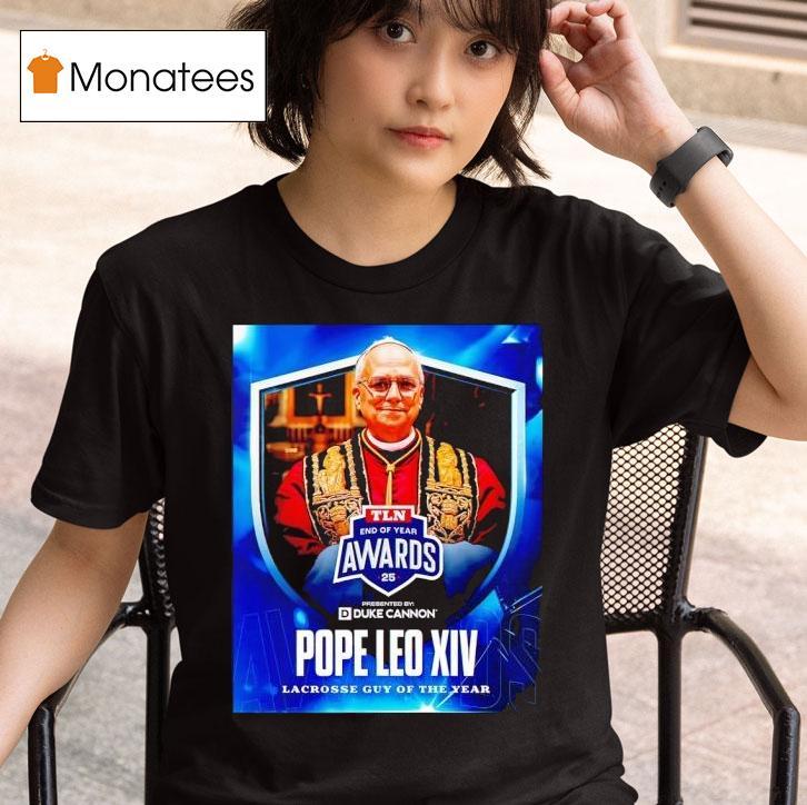 Pope Leo Xiv End Of Year Awards Lacrosse Guy Of The Year T Shirt