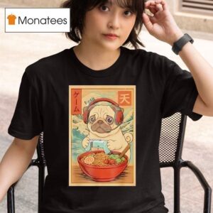 Pug Wearing Headphone And Holding Gamepad With Ramen Beside T Shirt