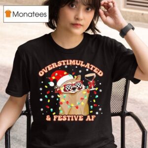 Raccoon Overstimulated And Festive Af T Shirt
