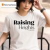 Raising Heights With Zach Tori T Shirt