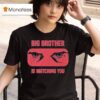 Reclaim The Net Listing Big Brother Is Watching You Eyes T Shirt