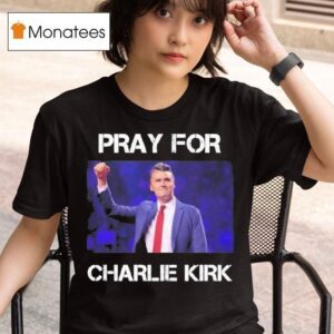 Rip Pray For Charlie Kirk T Shirt