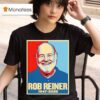 Rob Reiner Rest In Peace T Shirt