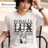 Rosalia Lux Tour Europe And Uk And North American Dates T Shirt