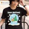 San Diego Snow Globe Super Sometimes T Shirt