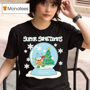 San Diego Snow Globe Super Sometimes T Shirt