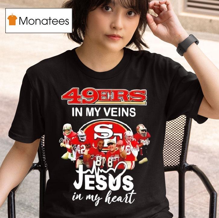 San Francisco Ers In My Veins Jesus In My Heart Players Graphic T Shirt