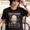 Santa Murray Kiss My Jolly Ass Ugly Christmas T Shirt