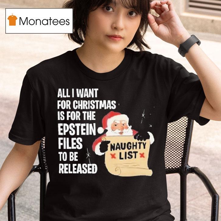 Santa Naughty List All I Want For Christmas Is For The Epstein Files Black T Shirt