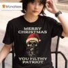 Santa Reaper Merry Christmas You Filthy Patrio T Shirt