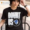 Seton Hall Pirates Doubt Us T Shirt