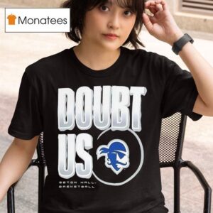 Seton Hall Pirates Doubt Us T Shirt