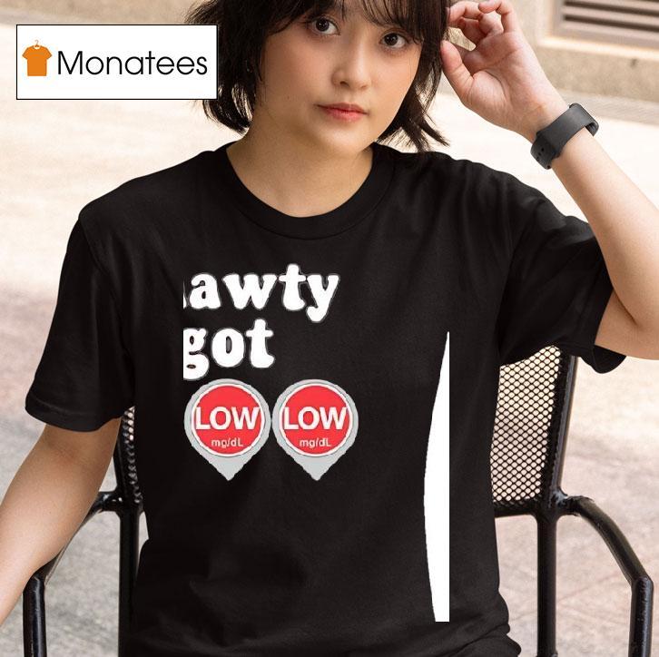 Shawty Got Low Diabetes Meme T Shirt
