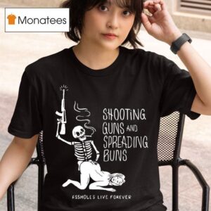 Skeleton Shooting Guns And Spreading Buns Ass Holes Live Forever T Shirt