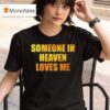 Someone In Heaven Loves Me God Is Dope Lightweigh T Shirt