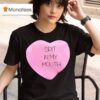 Spit In My Mouth Valentine Hear T Shirt