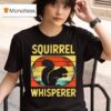 Squirrel Whisperer Vintage T Shirt