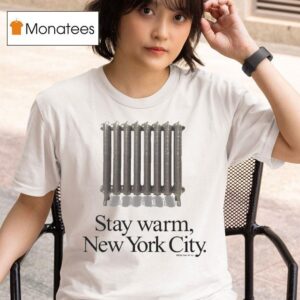 Stay Warm New York City Radiator Only Ny T Shirt