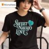 Sweat Navajo Love Hear T Shirt
