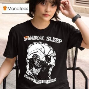 Terminal Sleep Infestation Of Mind T Shirt