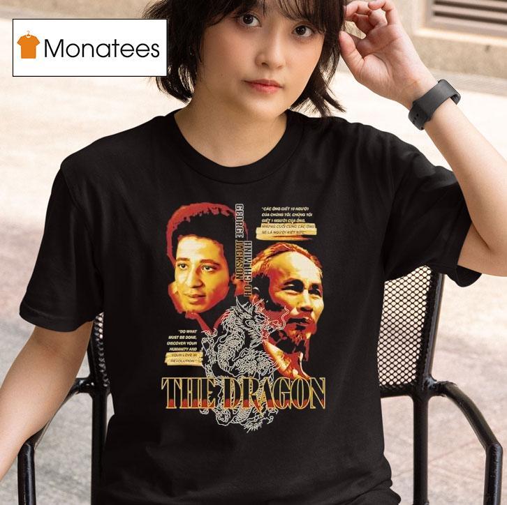 The Dragon George Jackson And Ho Chi Minh T Shirt