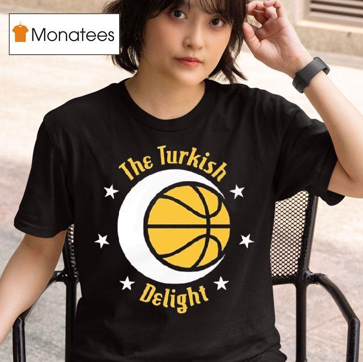 The Turkish Delight Is Blossoming In Houston T Shirt