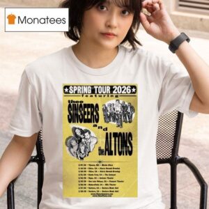 Thee Sinseers And The Altons Spring Tour Dates T Shirt