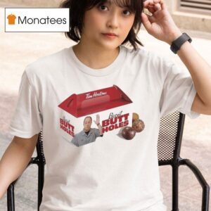 Tim Horton Brent Butt Holes T Shirt