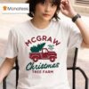 Tim Mcgraw Christmas Tree Farm Spruce Pine Cedar Fir T Shirt