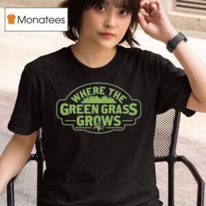 Tim Mcgraw Where The Green Grass Grows T Shirt