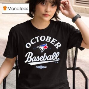 Toronto Blue Jays Mlb Postseason October Baseball T Shirt