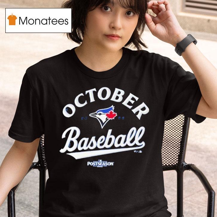Toronto Blue Jays Mlb Postseason October Baseball T Shirt