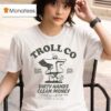 Troll Co Dirty Hands Clean Money Ramblin Anvil T Shirt