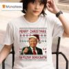 Trump Merry Christmas Ya Filthy Democrats T Shirt
