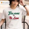 Tulane Green Wave Vs No Lane December Th T Shirt