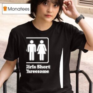 Two Girls Short Of A Threesome T Shirt