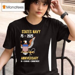 United States Navy Th Anniversary Legacy Honor Courage Commitmen T Shirt