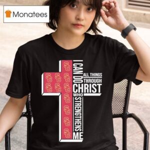 Usc Trojans I Can Do All Things Through Christ Who Strengthen Me T Shirt