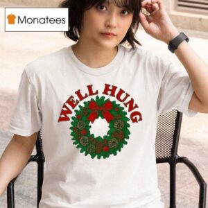 Well Hung Wreath Holiday Xmas Christmas T Shirt