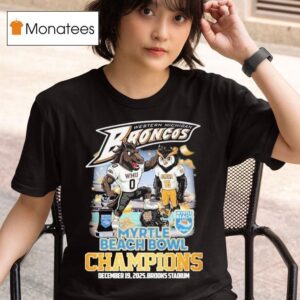 Western Michigan Broncos Beat Kennesaw State Owls Myrtle Beach Bowl Champions T Shirt
