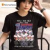 Yes I Am Old But I Saw Xlii Champions New York Giants Players Signatures Thank You For The Memories T Shirt