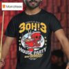 Oh Th Anniversary Gonna Have A House Party In My House T Shirt