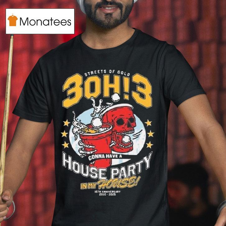 Oh Th Anniversary Gonna Have A House Party In My House T Shirt Oh Th Anniversary Gonna Have A House Party In My House T Shirt