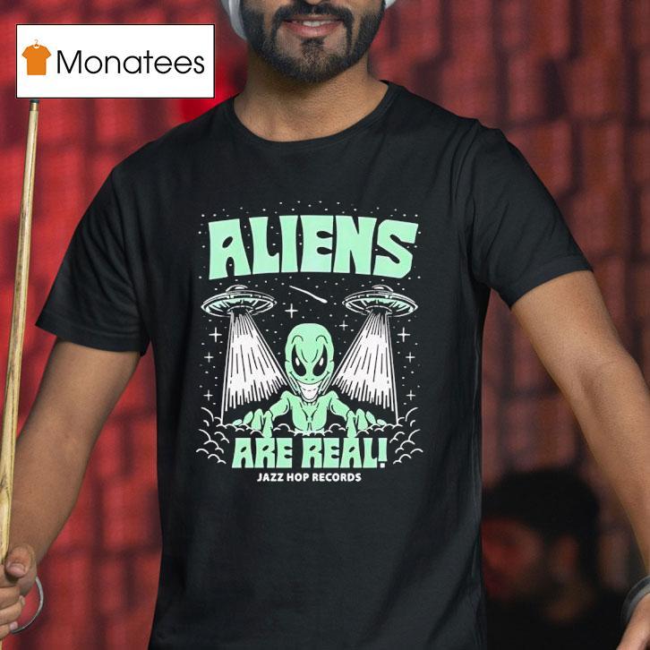 Aliens Are Real Jazz Hop Records T Shirt Aliens Are Real Jazz Hop Records T Shirt
