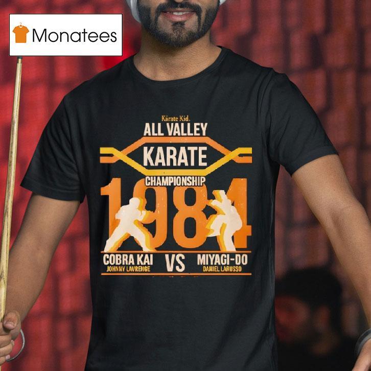 All Valley Karate Championship Cobra Kai Vs Miyagi Do Karate T Shirt All Valley Karate Championship Cobra Kai Vs Miyagi Do Karate T Shirt
