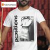 Ariana Grande Positions T Shirt