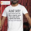 Aunt Sassy Noun Like A Regular Aunt But Way Cooler Spoils And Loves See Also Bff For Life T Shirt