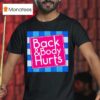 Back Body Hurts Quote Exercise Workout Gym T Shirt