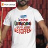 Bier Schnaps Keine Uberraschung Schon Wieder Besoffen T Shirt