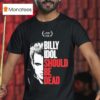 Billy Idol Should Be Dead At The Tribeca Film Festival In Nyc On June T Shirt